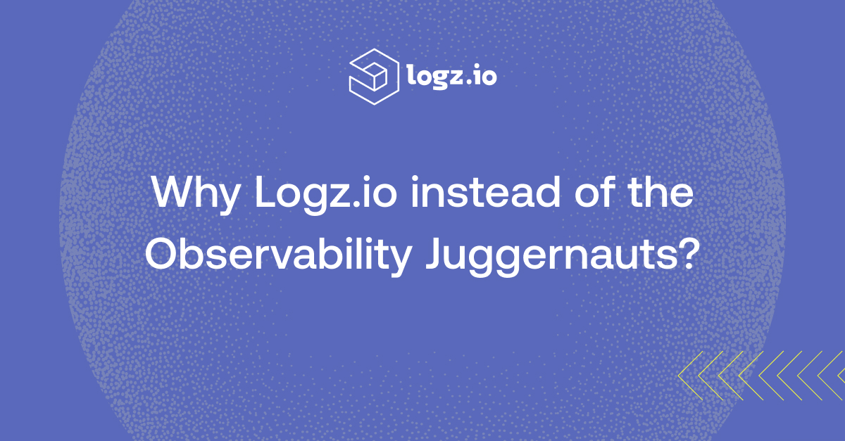 Why Logz.io for Observability | Logz.io