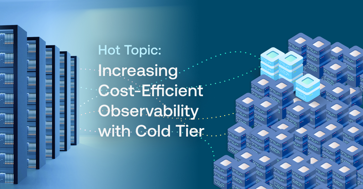 Hot Topic: Increasing Cost-Efficient Observability with Cold Tier
