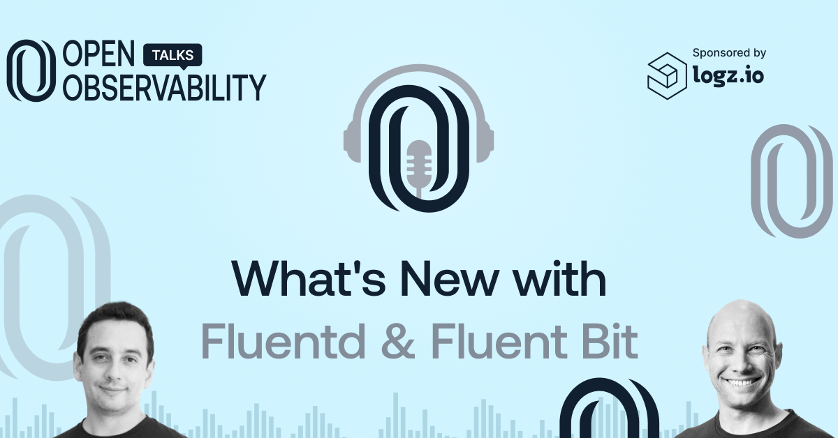 What’s New with Fluentd & Fluent Bit