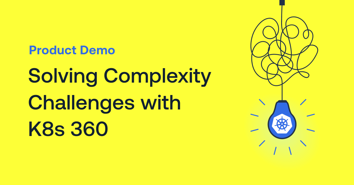 Solving Complexity Challenges with Kubernetes 360