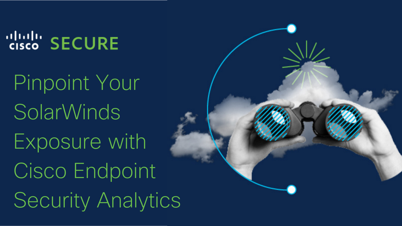 Pinpoint Your SolarWinds Exposure with Cisco Endpoint Security Analytics
